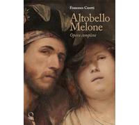 Altobello Melone. Opera completa (La grande officina)
