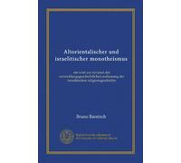 Altorientalischer und israelitischer monotheismus: ein wort zur revision der entwicklungsgeschichtlichen auffassung der israelitischen religionsgeschichte