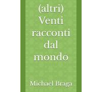 (altri) Venti racconti dal mondo