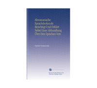Altromanische Sprachdenkmale Berichtigt Und Erklärt Nebst Einer Abhandlung Über Den Epischen Vers