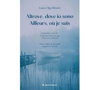 Altrove, dove io sono-Ailleurs, où je suis. Ediz. bilingue (Altre frontiere)
