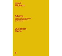 Altrove: Viaggio in Gran Garabagna-Nel paese della magia-Qui Poddema (Quodlibet Storie)