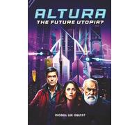 ALTURA: THE FUTURE UTOPIA?