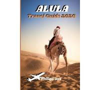 Alula travel guide 2026: Saudi Arabia Desert Escape: 2026 Practical Itineraries, Insider Tips, Events Calendar, Hegra & Old Town Exploration for First-Time Visitors