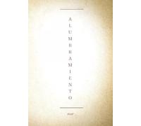 Alumbramiento: Poesía del origen y la disolución (Flujo Eterno)