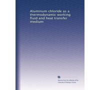 Aluminum chloride as a thermodynamic working fluid and heat transfer medium