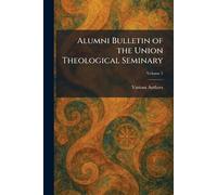 Alumni Bulletin of the Union Theological Seminary