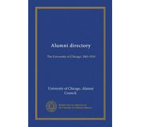 Alumni directory: The University of Chicago, 1861-1910