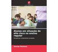 Alunos em situação de alto risco no ensino regular: Perspetivas comparativas europeias