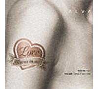 Alva - Love Burns In Me