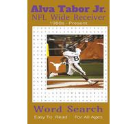 Alva Tabor NFL Wide Receiver Word Search: NFL Wide Receiver Word Search Puzzle Book: 55 Challenging Puzzles Featuring 495 Pro Football Legends, 110 ... Perfect 6x9 Size for Travel and Gifting