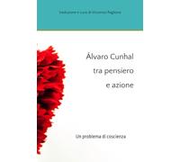 Álvaro Cunhal tra pensiero e azione.: Un problema di coscienza