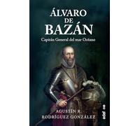 Álvaro de Bazán. Capitán General del mar Océano
