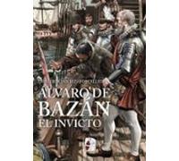 Álvaro De Bazán. El Invicto