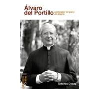 Álvaro Del Portillo. Sembrador De Paz Y De Alegría (ebook)