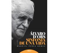 Álvaro d'Ors: Sinfonía de una vida (BIOGRAFIAS Y TESTIMONIOS)