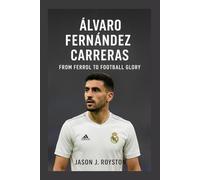 ÁLVARO FERNÁNDEZ CARRERAS: FROM FERROL TO FOOTBALL GLORY