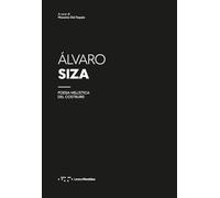 Álvaro Siza. Poesia nell'etica del costruire (I fondamentali dell'architettura)