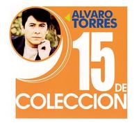 Alvaro Torres - 15 De Coleccion