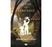 Alvin El Aprendiz (saga De Alvin Maker [el Hacedor] 3) (ebook)