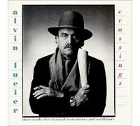 Alvin Lucier - Crossings / Septet / in Memoriam