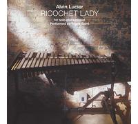 Alvin Lucier - Ricochet Lady
