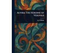 Alvira: The Heroine of Vesuvius