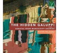 De Piero, Alvise - The Hidden Galuppi Vol. 1 - Sonatas from Manuscript Sources