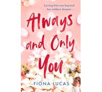 Always and Only You: A gripping, emotional and unforgettable love story for 2026, perfect for fans of Colleen Hoover and Lucy Score!