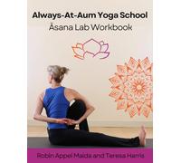 Always-At-Aum Asana Lab Workbook (Āsana Lab Workbooks)