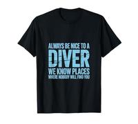 Always Be Nice To A Scuba Diver - Buceo divertido Camiseta