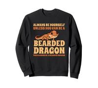 Always Be Yourself Unless You Can Be A Bearded Dragon Sudadera