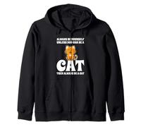 Always Be Yourself Unless You Can Be A Cat Lindo Gato Sudadera con Capucha