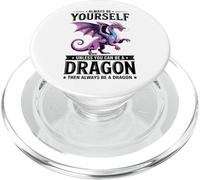 Always Be Yourself Unless You Can Be A Dragon PopSockets PopGrip para MagSafe