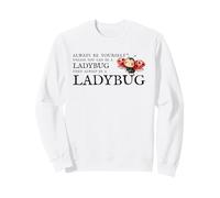 Always Be Yourself Unless You Can Be A Ladybug. Ladybeetle Sudadera