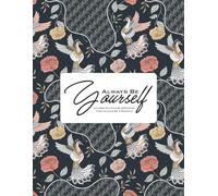 Always Be Yourself Unless You Can Be A Peacock Then Always Be A Peacock: Life Inspirational Quotes Writing Journal / Notebook for Men & Women. Another ... Positive Motivational Prompts & Saying.