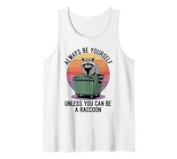 Always Be Yourself Unless You Can Be A Raccoon Camiseta sin Mangas