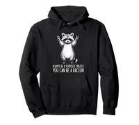 Always Be Yourself Unless You Can Be A Raccoon Sudadera con Capucha