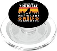 Always Be Yourself Unless You Can Be A Wolf Then Always PopSockets PopGrip para MagSafe