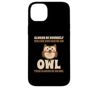 Always Be Yourself Unless You Can Be An Owl Búho Lechuza Carcasa para iPhone 14 Plus