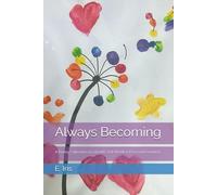 Always Becoming: Poetry Collection on Growth, Self-Worth & Personal Evolution