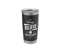 Always Believe in Yourself Cool Graphic Inspirational Quotes Vaso térmico de acero inoxidable de doble pared