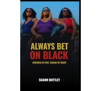 ALWAYS BET ON BLACK: Business By Day, Savage By Night