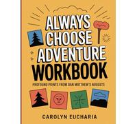 Always Choose Adventure Workbook: Profound Points from Dan Matthew's Nuggets