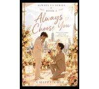 Always Choose You: A heartfelt MM college romance about distance, courage, and choosing love every single day (Always Us)