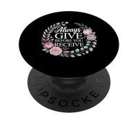 Always Give Before You Receive Selfless Reminder - PopSockets PopGrip Adhesivo