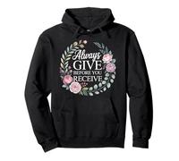 Always Give Before You Receive Selfless Reminder - Sudadera con Capucha