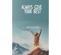 ALWAYS GIVE YOUR BEST