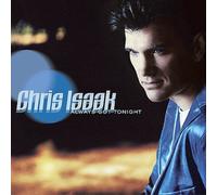 Always Got Tonight by Chris Isaak (2002-05-21)