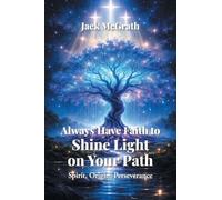 Always Have Faith To Shine Light On Your Path: Spirit, Origin, Perseverance